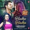 Halka Halka Unplugged - Neha Kakkar